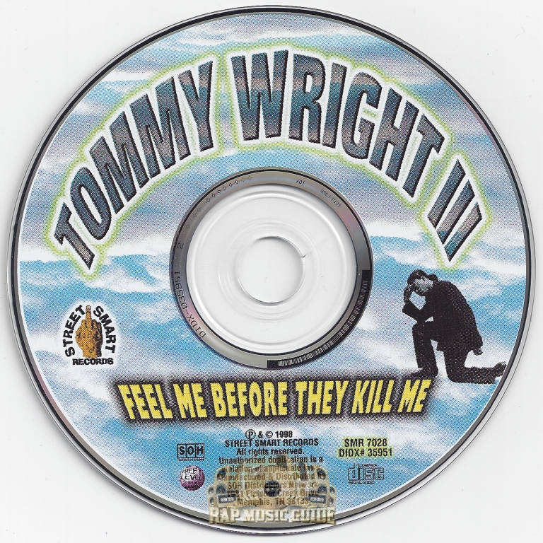 Tommy Wright III - Feel Me Before They Kill Me: 2nd Press. CD